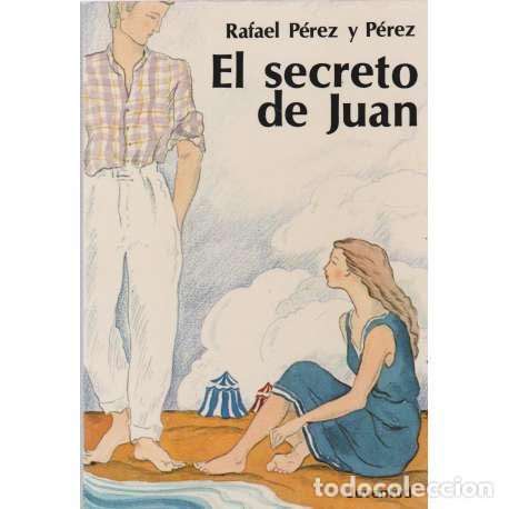 Libros: El secreto de Juan - Rafael P&eacute;rez y P&eacute;rez