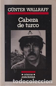 Libros: Cabeza de turco - G&uuml;nter Wallraff