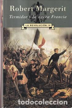 Libros: Termidor y la nueva Francia. La Revoluci&oacute;n IV - Robert Margerit