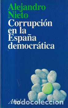 Libros: Corrupci&oacute;n en la Espa&ntilde;a democr&aacute;tica - Alejandro Nieto - Foto 1