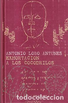 Libros: Exhortaci&oacute;n a los cocodrilos - Antonio Lobo Antuness - Foto 1