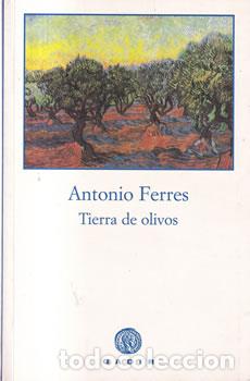 Libros: Tierra de olivos - Antonio Ferres