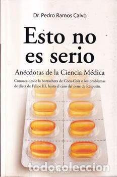 Libri di seconda mano: Esto no es serio. An&eacute;cdotas de la Ciencia M&eacute;dica - Dr. Pedro Ramos Calvo