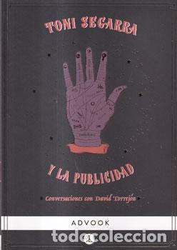 Livros em segunda m&atilde;o: Toni Segarra y la publicidad. Conversaciones con David Torrej&oacute;n - Tonu Segarra / David Torrej&oacute;n