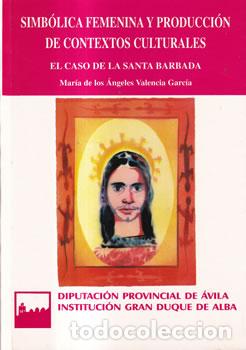 Libros: Simb&oacute;lica femenina y producci&oacute;n de contextos culturales - Mar&iacute;a de los &Aacute;ngeles Valencia Garc&iacute;a