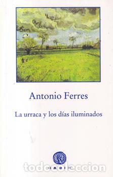 Livros em segunda m&atilde;o: La urraca y los d&iacute;as iluminados - Antonio Ferres