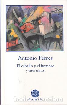 Libri di seconda mano: El caballo y el hombre y otros relatos - Antonio Ferres