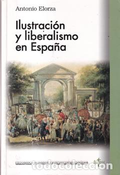 B&uuml;cher: Ilustraci&oacute;n y liberalismo en Espa&ntilde;a - Antonio Elorza