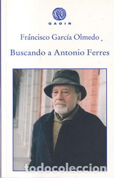 Libros: Buscando a Antonio Ferres - Francisco Garc&iacute;a Olmedo