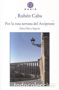 Libros: Por la ruta serrana del Arcipreste - Rub&eacute;n Caba