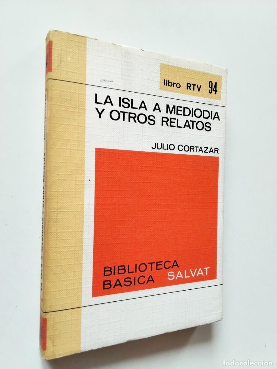 Libri di seconda mano: Julio Cort&aacute;zar (Pr&oacute;logo de Ana Mar&iacute;a Matute) - La isla a mediod&iacute;a y otros relatos