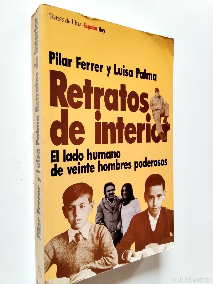 Libri di seconda mano: Pilar Ferrer y Luisa Palma - Retratos de interior. El lado humano de veinte hombres poderosos