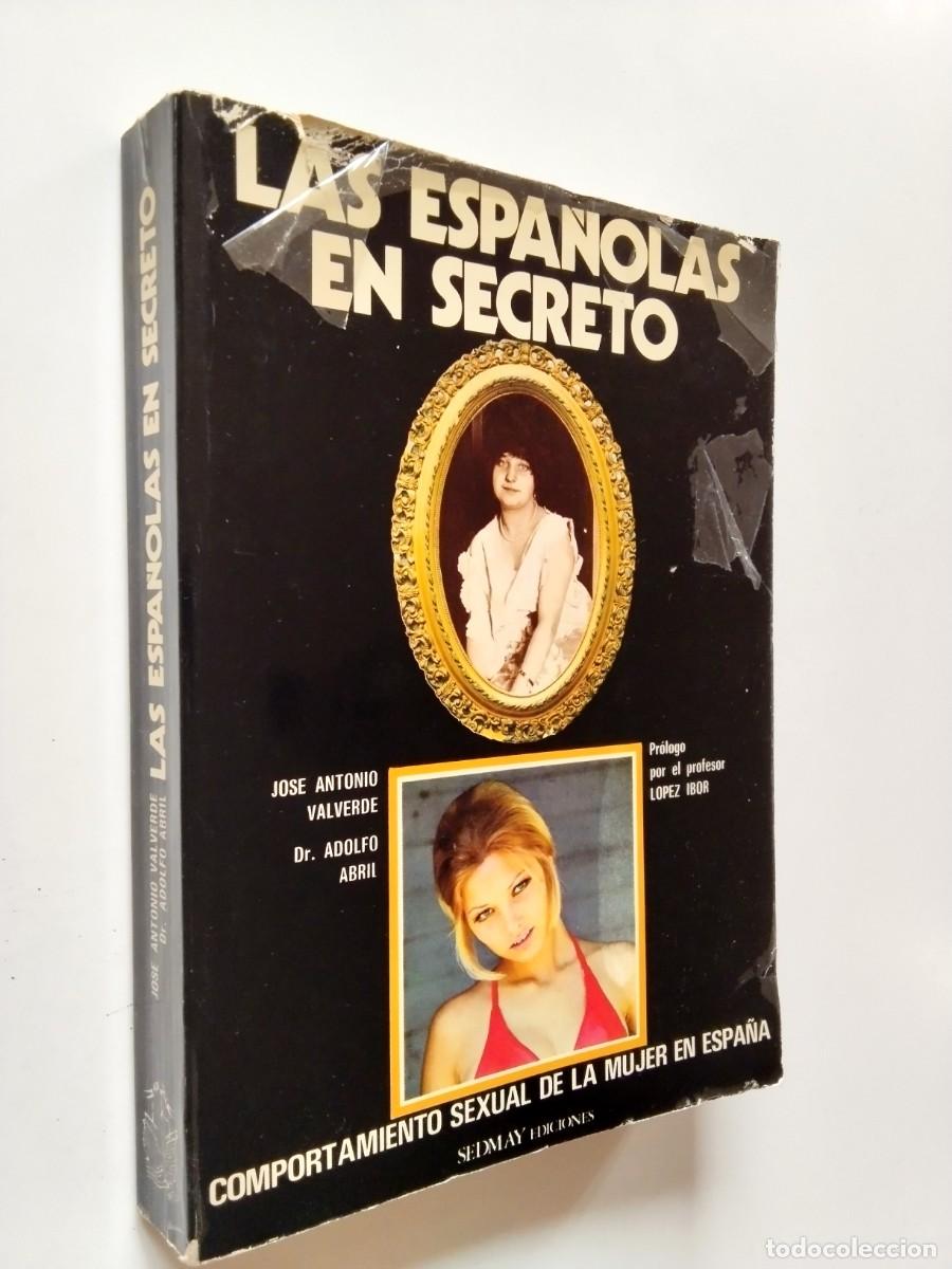Libros: Jos&eacute; Antonio Valverde - Adolfo Abril (Pr&oacute;logo de L&oacute;pez Ibor) - Las espa&ntilde;olas en secreto. Comportamie