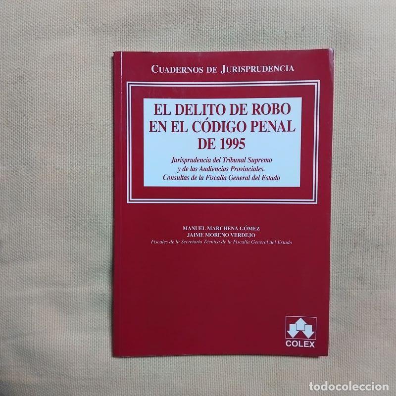 books: El delito de robo en el c&oacute;digo penal de 1995 - Manuel Marchena G&oacute;mez y Jaime Moreno Verdejo