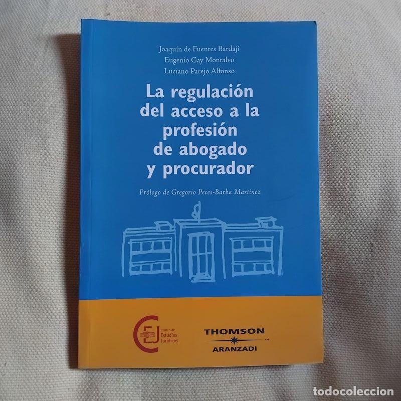 books: La regulaci&oacute;n del acceso a la profesi&oacute;n de abogado y procurador - Joaqu&iacute;n de Fuentes Bardaj&iacute;, Eugeni