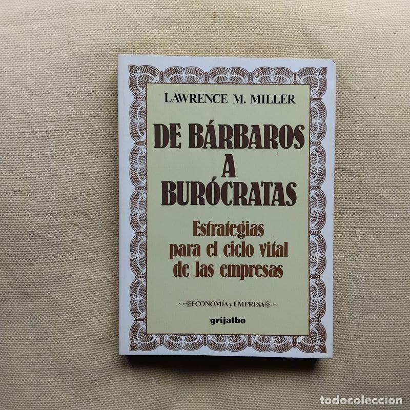 Libros: De b&aacute;rbaros a bur&oacute;cratas - Lawrence M. Miller - Foto 1