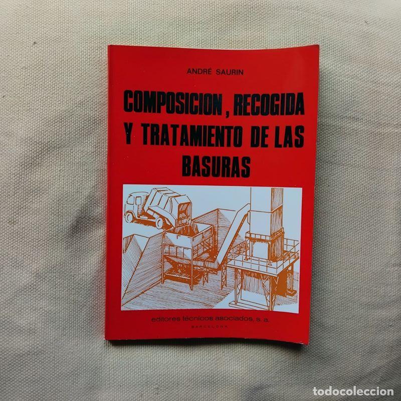 Libros: Composici&oacute;n, recogida y tratamiento de las basuras - Andr&eacute; Saurin