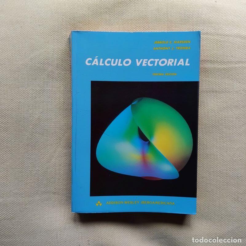 Libros: C&aacute;lculo vectorial - Jerrold E. Marsden y Anthony J. Tromba