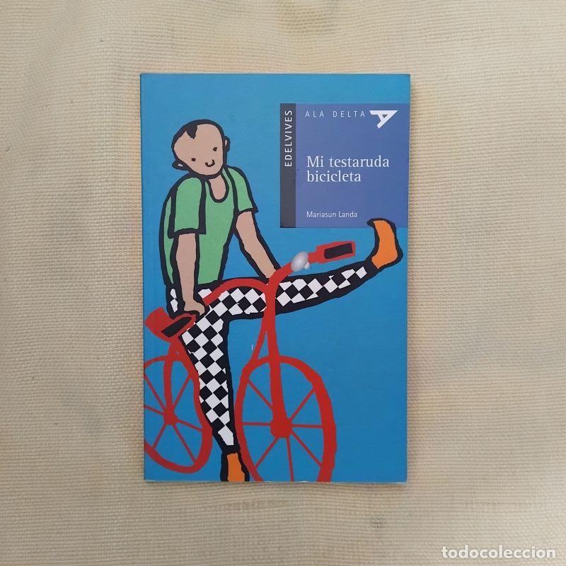 Libros: Mi testaruda bicicleta - Mariasun Landa
