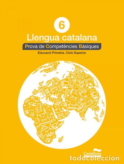 Livres: Llengua catalana 6&egrave;. Prova de Compet&egrave;ncies B&agrave;siques- 9788498049824
