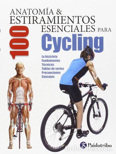 B&uuml;cher: Anatom&iacute;a y 100 estiramientos esenciales para ciclyng- 9788499105437