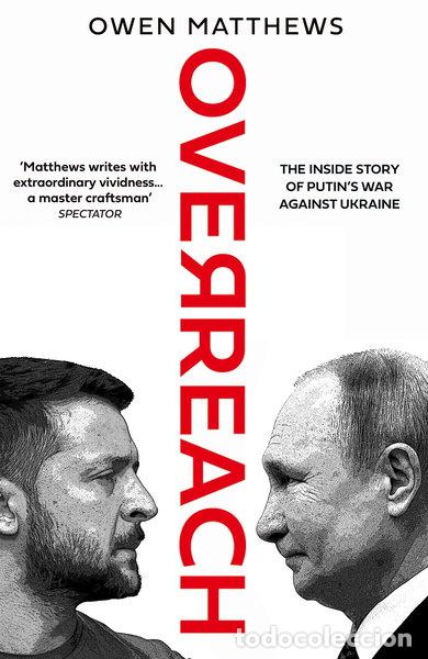 B&uuml;cher: Overreach: The Inside Story of Putin and Russia&rsquo;s War Against Ukraine- 9780008562748