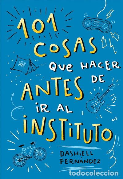 Libros: 101 cosas que hacer antes de ir al instituto- 9788417424664