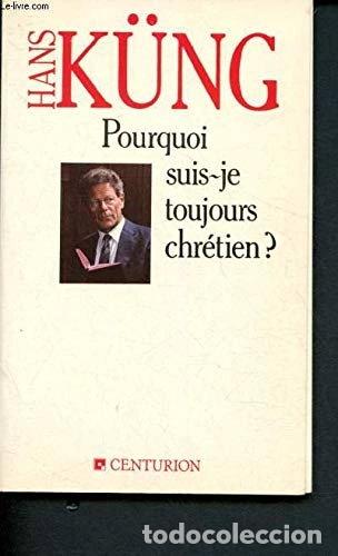 B&uuml;cher: Pourquoi suis-je toujours chr&eacute;tien?- 9782227300293