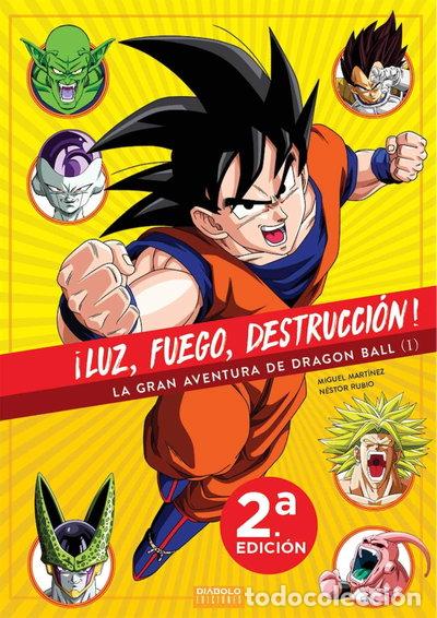 Livres: &iexcl;Luz, Fuego, Destrucci&oacute;n! La Gran Aventura de Dragon Ball (I)- 9788494699559