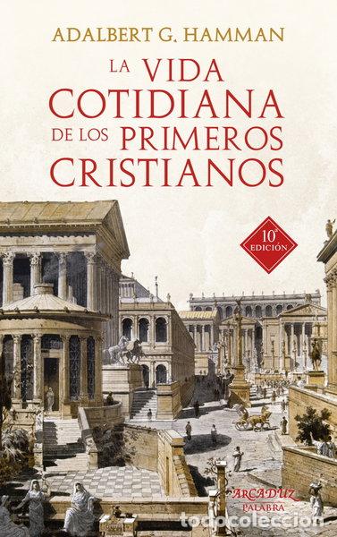 B&uuml;cher: La vida cotidiana de los primeros cristianos- 9788490616130
