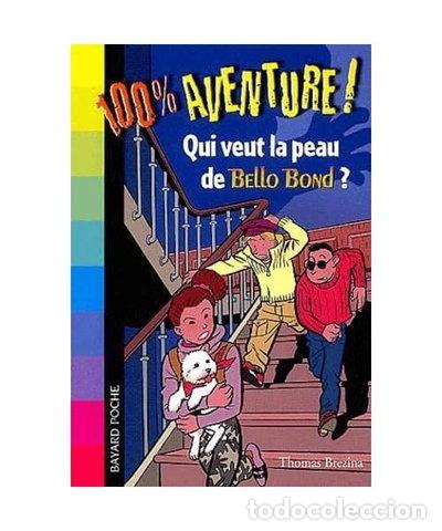 Libros: Qui veut la peau de Bello Bond ?- 9782747011365