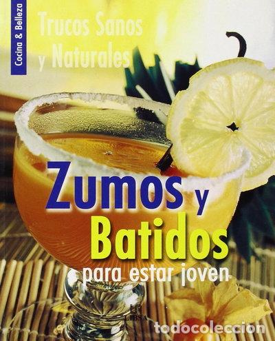 Libros: Zumos y batidos para estar joven- 9788466203364