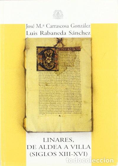 Libros: Linares, de aldea a villa (siglos XIII-XVI)- 9788487115578