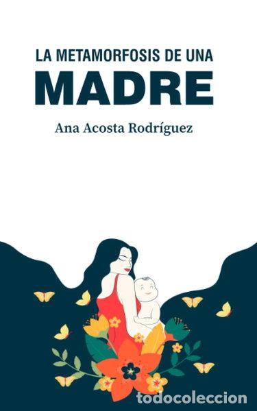 Libros: La metamorfosis de una madre- 9798652190460