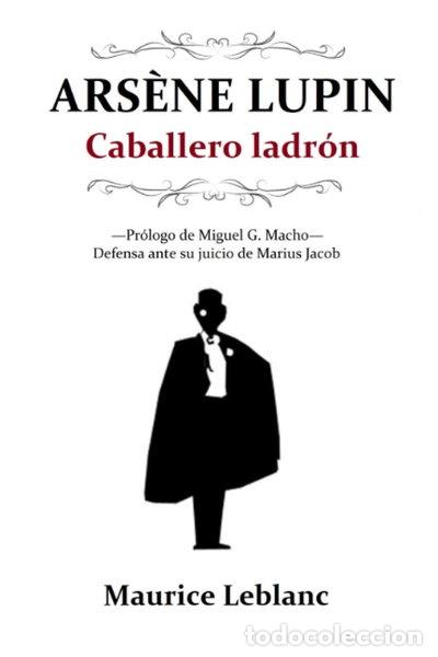 Libros: Ars&egrave;ne Lupin, caballero ladr&oacute;n (Edici&oacute;n ampliada)- 9798599593713
