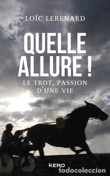 Libros: Quelle allure !: Le trot, passion d'une vie- 9782366584295