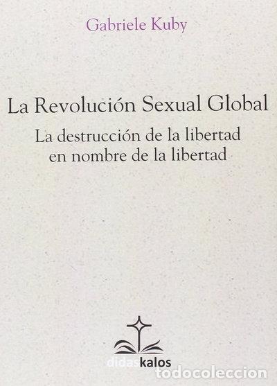 Libros: La Revoluci&oacute;n Sexual Global- 9788417185022