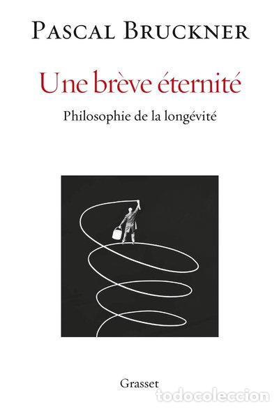 Libros: Une br&egrave;ve &eacute;ternit&eacute;: Philosophie de la long&eacute;vit&eacute;- 9782246821854