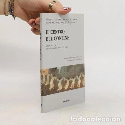 Libros: Il centro &egrave; il confine. Interviste su cristianesimo e modernit&agrave;- 9788881661862