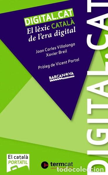 Libros: Digital.cat: El l&egrave;xic catal&agrave; de l'era digital- 9788448932565