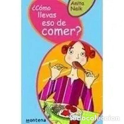 Libros: &iquest;C&oacute;mo llevas eso de comer?- 9788484411895