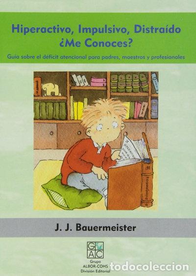 Libros: Hiperactivo, impulsivo, distra&iacute;do &iquest;me conoces?- 9788495180148