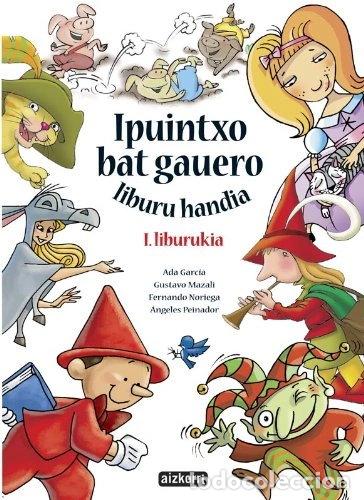Libros: Ipuintxo bat gauero liburu handia. I. liburukia- 9788482632933