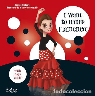 Libros: I Want to Dance Flamenco!- 9788497547550