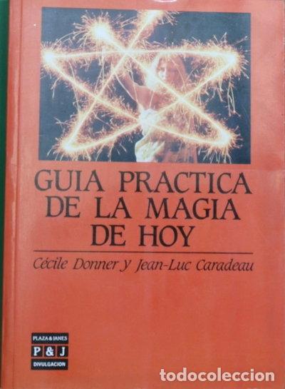 Libros: Gu&iacute;a pr&aacute;ctica de la magia de hoy- 9788401803451 - Foto 1