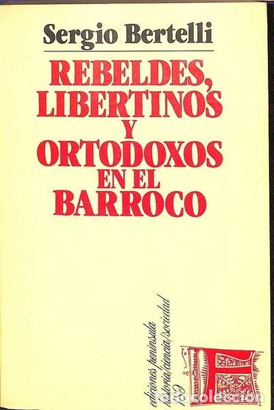 Libros: Rebeldes, libertinos y ortodoxos en el barroco- 9788429721768