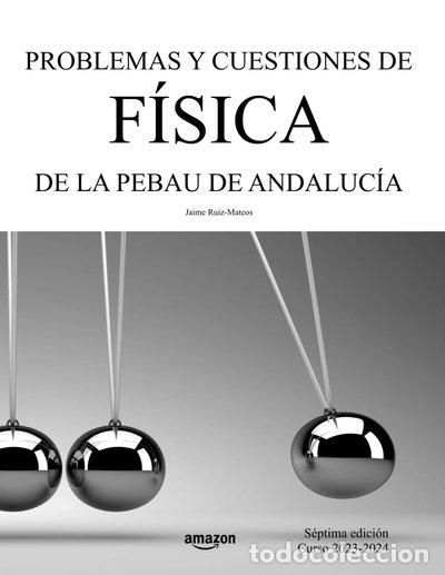 B&uuml;cher: Problemas y cuestiones de F&iacute;sica de la PEBAU de Andaluc&iacute;a- 9781791611897