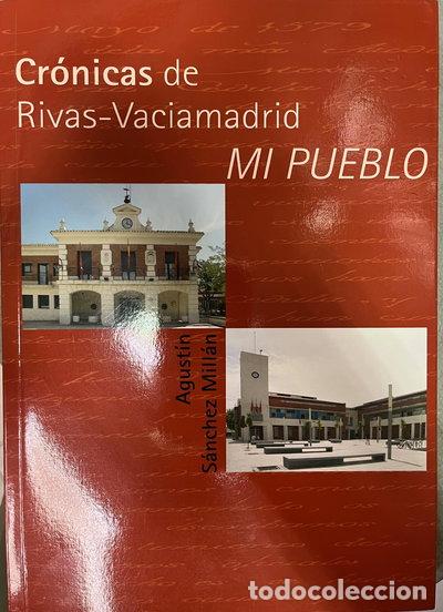 Libros: Cr&oacute;nicas de Rivas-Vaciamadrid. Mi Pueblo- 9788493028336