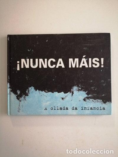 Libros: &iexcl;Nunca m&aacute;is! A ollada da infancia- 9788484641889