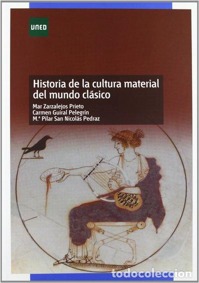 Libros: Historia de la cultura material del mundo cl&aacute;sico- 9788436260540